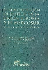 La administracin de Justicia en la Unin Europea y el Mercosur