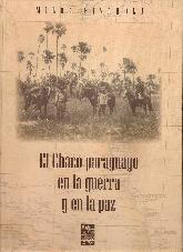 El Chaco Paraguayo en la Guerra y en la Paz