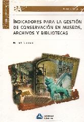 Indicadores para la Gestin de Conservacin en Museos, Archivos y Bibliotecas