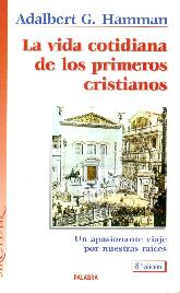 La vida cotidiana de los primeros cristianos