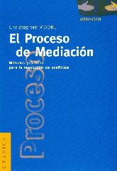 El Proceso de Mediacion metodos practicos para la resolucion de conflictos