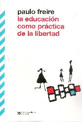 La educacin como prctica de la libertad