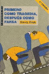 Primero como tragedia, despus como farsa