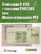 Compilador C CCS y simulador Proteus para Microcontroladores PIC