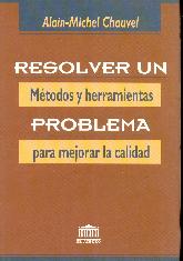 Resolver un problema : mtodos y herramientas para mejorar la calidad