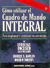 Como utilizar el Cuadro de Mando Integral. Para implantar y gestionar su estrategia.