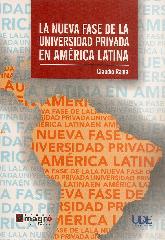 La nueva fase de la universidad privada en Amrica Latina
