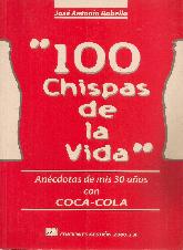 100 chispas de la vida : anecdotas de mis treinta aos con Coca-Cola