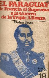 El Paraguay de Francia el Supremo a la Guerra Contra la Triple Alianza