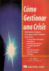 Como gestionar una crisis : guia para mejorar la preparacion frente a una crisis