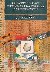 Como crear y hacer funcionar una empresa : casos prcticos