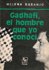 Gadhafi, el hombre que yo conoci