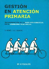 Gestin en Atencin Primaria, incorporacin de la prctica directiva en el liderazgo asistencial