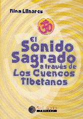 El sonido sagrado a traves de los Cuencos Tibetanos