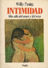 Intimidad : mas alla del amor y del sexo