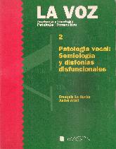 Voz 2, la : anatomia y fisiologia : patologia, terapeutica