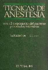 Tecnicas de anestesia : con el tratamiento del paciente y cuidados intensivos