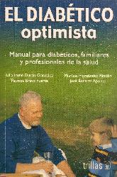 El Diabetico optimista manual para diabeticos, familiares y profesionales de la salud