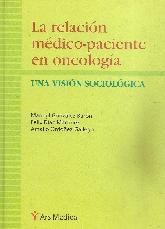 La relacion medico paciente en oncologia, una vision sociologica