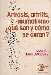 Artrosis, artritis, reumatismos : que son y como se curan