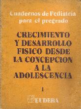 Crecimiento y desarrollo fisico desde la concepcion a la adolescencia