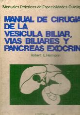 Manual de Cirugia de la Vesicula Biliar, vias biliares y pancreas exocrino