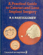 A practical guide to Cataract Lens Implant Surgery
