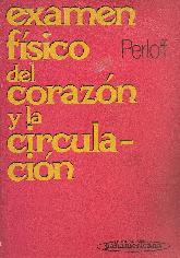Examen  fisico del corazon y la circulacion