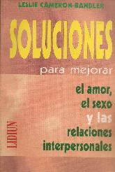 Soluciones : para mejorar el amor, el sexo y las relaciones interpersonales