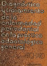 Diagnostico y tratamiento de la enfermedad periodontal en la practica odontologica general