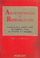 Anticoncepcion y reproduccion : consecuencias para la salud de mujeres y nios en el mundo ...