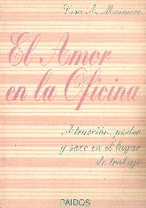 El amor en la oficina : atraccion, poder y sexo en el lugar de trabajo