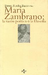 Maria Zambrano, la razon poetica o la filosofia