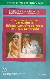 Investigacion clinica en perinatologia : como disear, realizar y comunicar la investigacion clinic