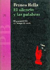 El silencio y las palabras : el pensamiento en tiempo de crisis