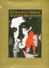 El libro de los Libros Augusto Roa Bastos