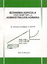 Economia Agricola como base para la Administracion Agraria