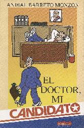 El Doctor, mi Candidato