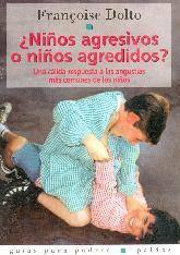 nios agresivos o nios agredidos?