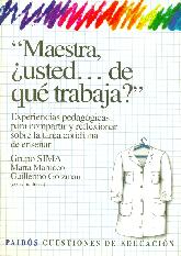 Maestra, usted... de que trabaja? :