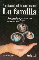 Ambito natural de la educacion:La familia