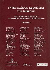 Entre la Etica, la Politica y el Derecho Vol I