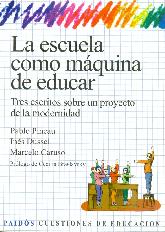 La escuela como maquina de educar.