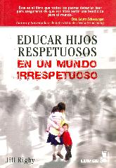 Educar Hijos Respetuosos en un mundo irrespetuoso