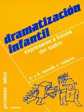 Dramatizacion infantil : expresarse a traves del teatro