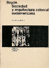 Sociedad y arquitectura colonial sudamericana