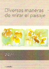 Diversas maneras de mirar el paisaje
