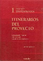 Itinerarios del Proyecto - Volumen 1 Ficcion Epistemologica