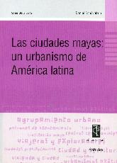 Las ciudades mayas : un urbanismo de America Latina
