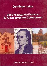 Jose Gaspar Rodriguez de Francia: El conocimiento como arma